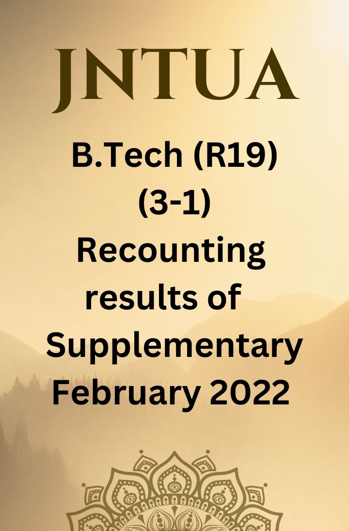 JNTUA Recounting results of B.Tech III Yr I sem (R19) Regular February 2022 Examinations